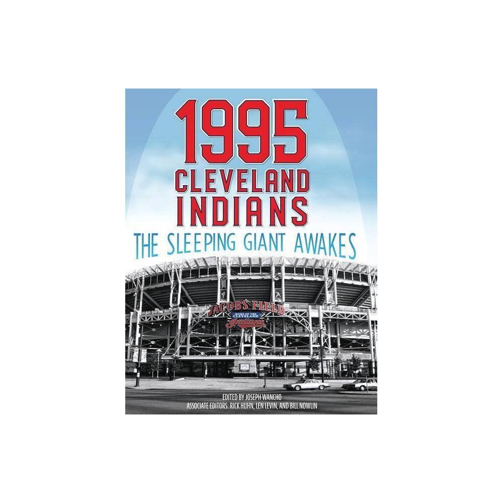 1995 Cleveland Indians - (The Sabr Baseball Library) by Joseph Wancho & Rick Huhn & Len Levin (Paper | Target